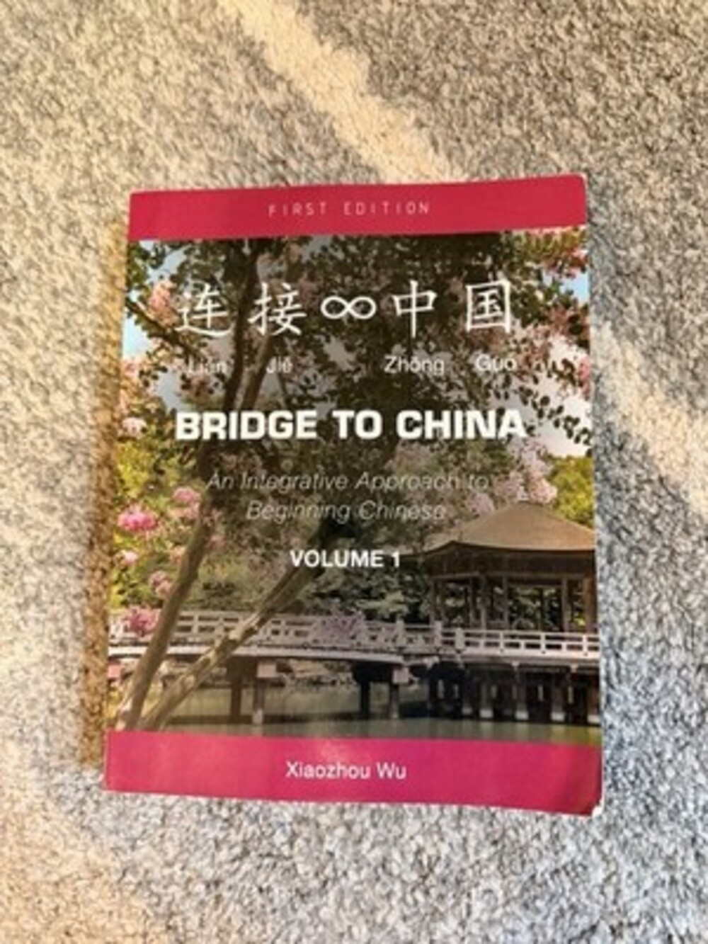 Bridge To China  An Integrative Approach to Beginning Chinese Xiaozhou Wu